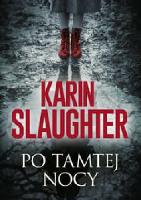 Slaughter, Karin Po tamtej nocy