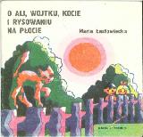Łastowiecka, Maria O Ali, Wojtku, kocie i rysowaniu na płocie