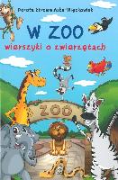  Strzemińska-Więckowiak, Dorota W zoo : wierszyki o zwierzętach