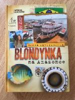 Pawlikowska, Beata Blondynka na Amazonce