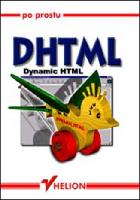 Teague, Jason Cranford Po prostu DHTML - Dynamic HTML