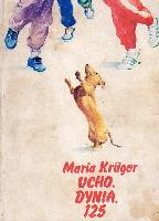 Krüger, Maria Ucho, dynia, sto dwadzieścia pięć