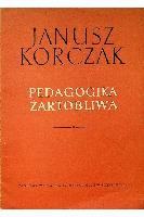 Korczak, Janusz Wybór pism : Pedagogika żartobliwa