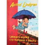 Lindgren, Astrid Latający szpieg czy Karlsson z Dachu