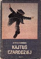 Korczak, Janusz Kajtuś czarodziej