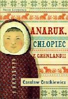 Centkiewicz Czesław Anaruk, chłopiec z Grenlandii