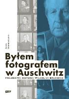 Dobrowolska, Anna Byłem fotografem w Auschwitz